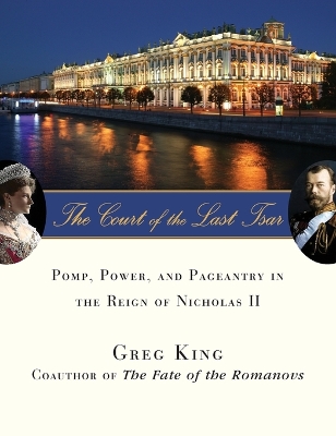 Court of the Last Tsar by Greg King