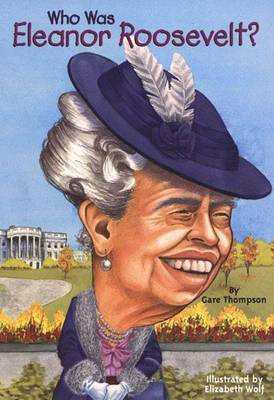 Who Was Eleanor Roosevelt? book