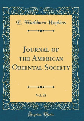 Journal of the American Oriental Society, Vol. 22 (Classic Reprint) book