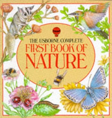 Usborne Complete First Book of Nature by Rosamund Kidman Cox