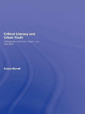 Critical Literacy and Urban Youth by Ernest Morrell