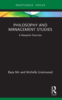 Philosophy and Management Studies: A Research Overview by Raza Mir