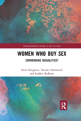 Women Who Buy Sex: Converging Sexualities? by Sarah Kingston