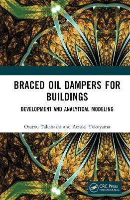 Braced Oil Dampers for Buildings: Development and Analytical Modeling book