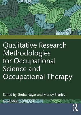 Qualitative Research Methodologies for Occupational Science and Occupational Therapy by Shoba Nayar