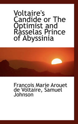 Voltaire's Candide or The Optimist and Rasselas Prince of Abyssinia by Voltaire