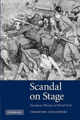 Scandal on Stage by Theodore Ziolkowski