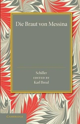 Die Braut von Messina oder Die Feindlichen Brüder: Ein Trauerspiel mit Chören by Friedrich Schiller