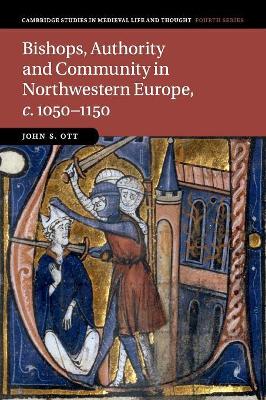 Bishops, Authority and Community in Northwestern Europe, c.1050-1150 book