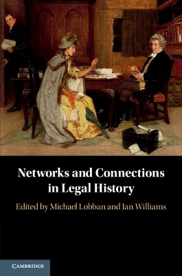 Networks and Connections in Legal History by Michael Lobban