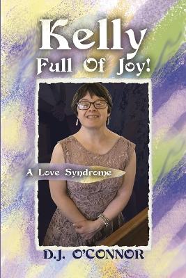 Kelly Full Of Joy!: A Love Syndrome book