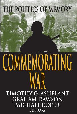 Commemorating War: The Politics of Memory book