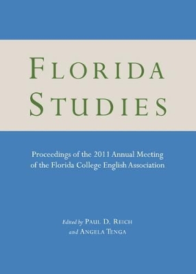Florida Studies: Proceedings of the 2011 Annual Meeting of the Florida College English Association book