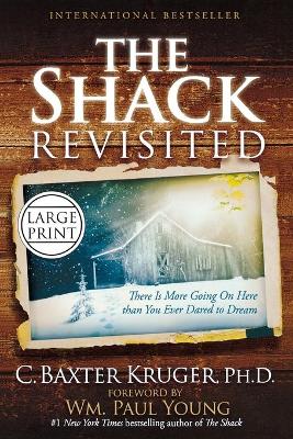 Shack Revisited by C. Baxter Kruger