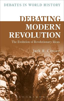 Debating Modern Revolution by Jack R. Censer