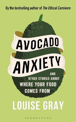 Avocado Anxiety: and Other Stories About Where Your Food Comes From book