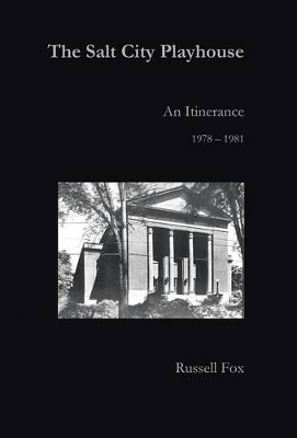 The Salt City Playhouse: An Itinerance 1978-1981 book