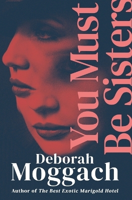 You Must Be Sisters by Deborah Moggach