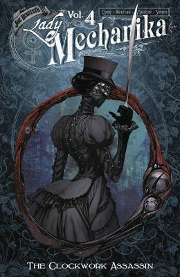 Lady Mechanika Volume 4: The Clockwork Assassin book