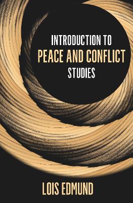 Introduction to Peace and Conflict Studies by Lois Edmund