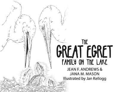 The Great Egret Family on the Lake book
