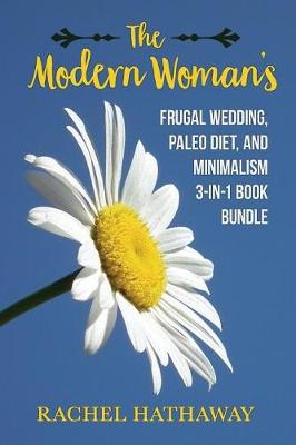 Modern Woman's Frugal Wedding, Paleo Diet Nutrition, and Minimalism Bundle book