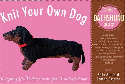 Knit Your Own Dog: Dachshund Kit book