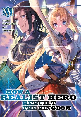 How a Realist Hero Rebuilt the Kingdom (Light Novel) Vol. 16 book