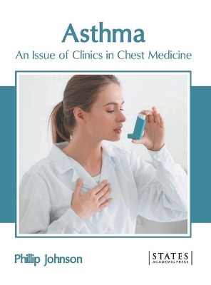 Asthma: An Issue of Clinics in Chest Medicine book
