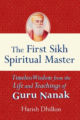 First Sikh Spiritual Master by Harish Dhillon