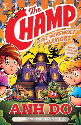 The Champ vs the Werewolf Warriorz: The Champ 3 by Anh Do