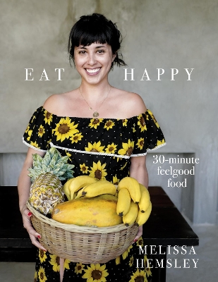 Eat Happy: 30-minute Feelgood Food book