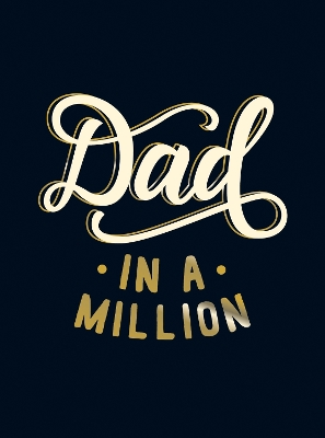 Dad in a Million: The Perfect Gift to Give to Your Dad book