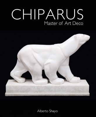 Chiparus: Master of Art Deco by Alberto Shayo