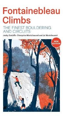 Fontainebleau Climbs: The finest bouldering and circuits book
