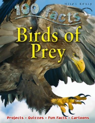 100 Facts - Birds Of Prey by Miles Kelly