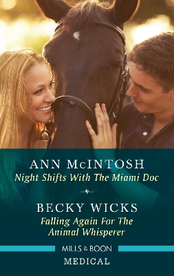 Night Shifts with the Miami Doc/Falling Again for the Animal Whisperer by Becky Wicks