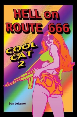 Hell on Route 666 Cool Cat 2: Cool Cat 2 by Dan Leissner