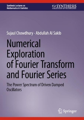 Numerical Exploration of Fourier Transform and Fourier Series: The Power Spectrum of Driven Damped Oscillators book