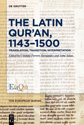 The Latin Qur’an, 1143–1500: Translation, Transition, Interpretation book