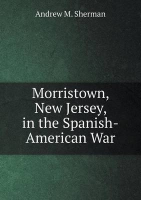 Morristown, New Jersey, in the Spanish-American War book