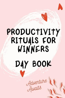 Productivity Rituals for Winners Day Book book