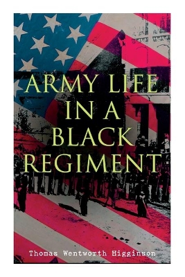 Army Life in a Black Regiment book