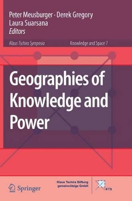 Geographies of Knowledge and Power by Peter Meusburger