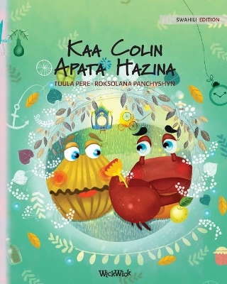 Kaa Colin Apata Hazina: Swahili Edition of Colin the Crab Finds a Treasure by Tuula Pere