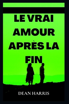 Le Vrai Amour Après La Fin book