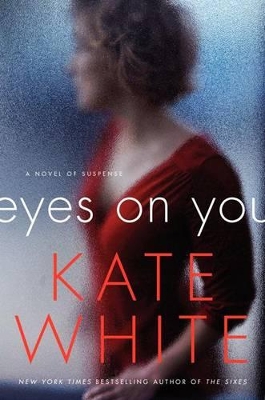 Eyes on You by Kate White