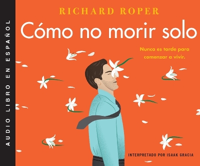 Cómo No Morir Solo (How Not to Die Alone) book