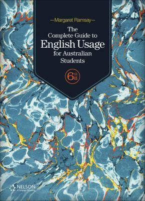 The Complete Guide to English Usage for Australian Students, 6th Edition book