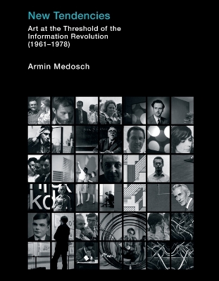 New Tendencies: Art at the Threshold of the Information Revolution (19611978)  by Armin Medosch